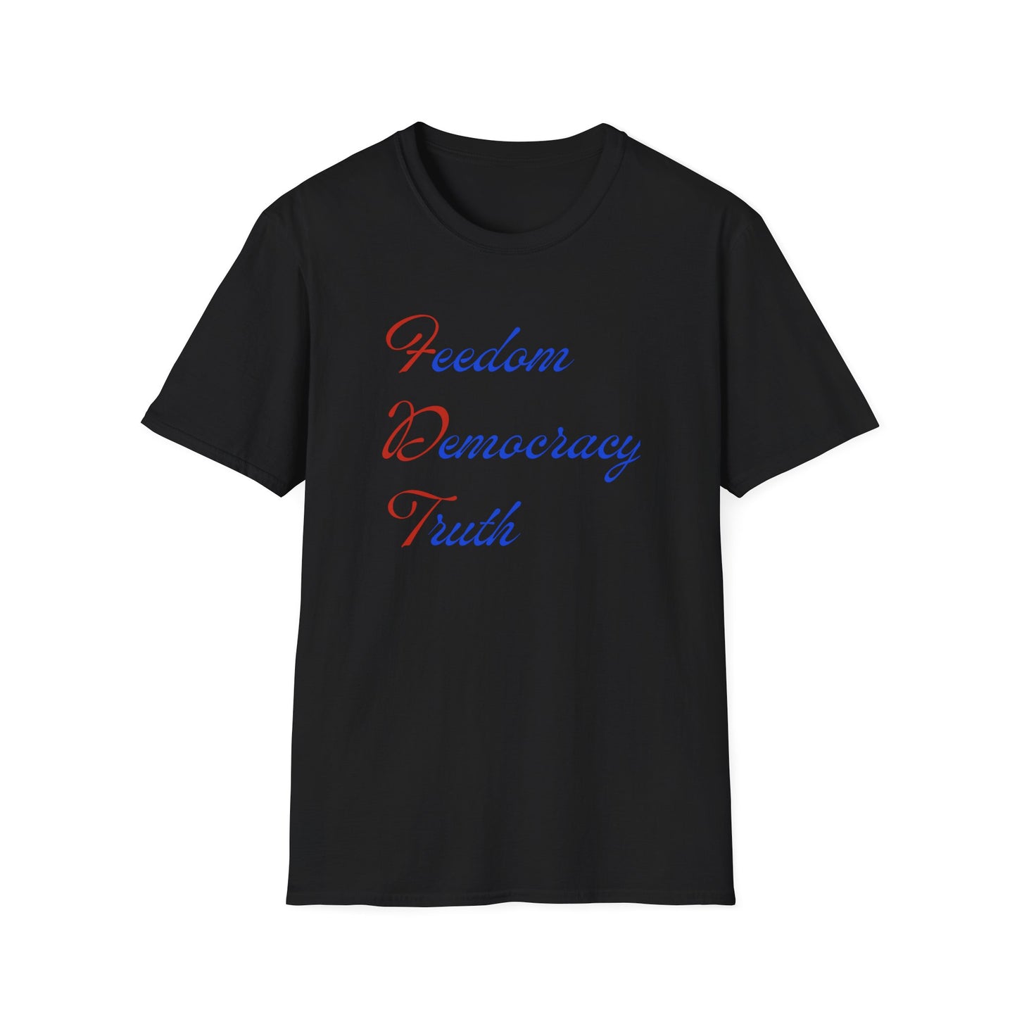 FREEDOM DEMOCRACY TRUTH | Protest Shirt