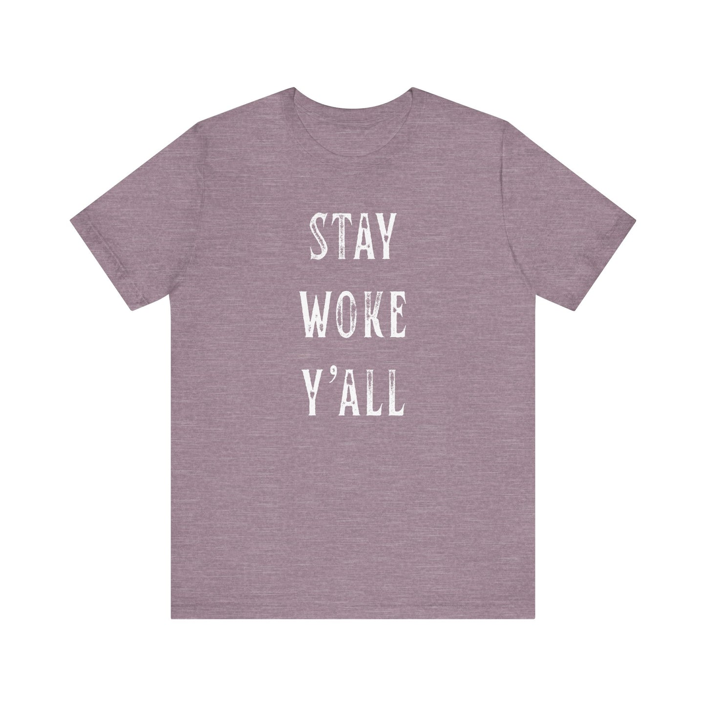 STAY WOKE Y'ALL T-Shirt | SOUTHERN LIBERAL | Liberal & Democrat Protest Shirt | Resistance Shirt for Protests | BLUE DOT IN A RED STATE | Anti-Trump | Anti-MAGA