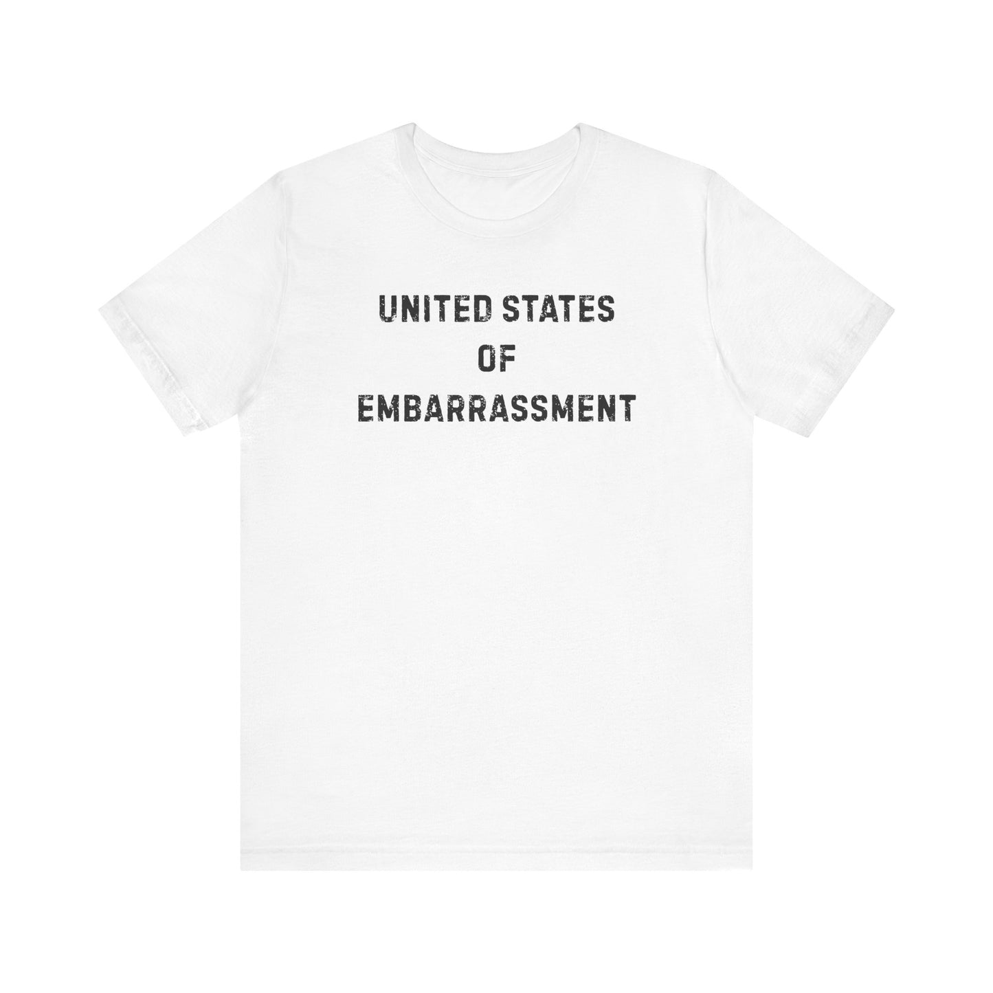 UNITED STATES OF EMBARRASSMENT T-Shirt | Anti-Trump | Anti-MAGA | Resistance Shirt for Protests | EMBARRASSED AMERICAN | Liberal & Democrat Protest Shirt
