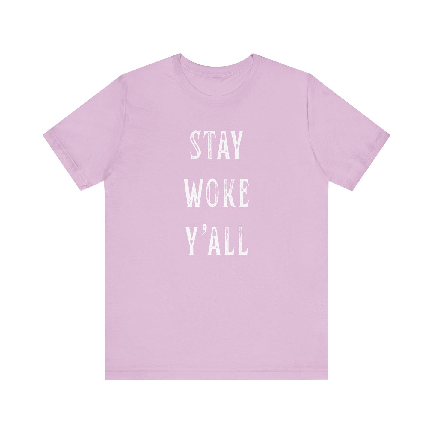 STAY WOKE Y'ALL T-Shirt | SOUTHERN LIBERAL | Liberal & Democrat Protest Shirt | Resistance Shirt for Protests | BLUE DOT IN A RED STATE | Anti-Trump | Anti-MAGA
