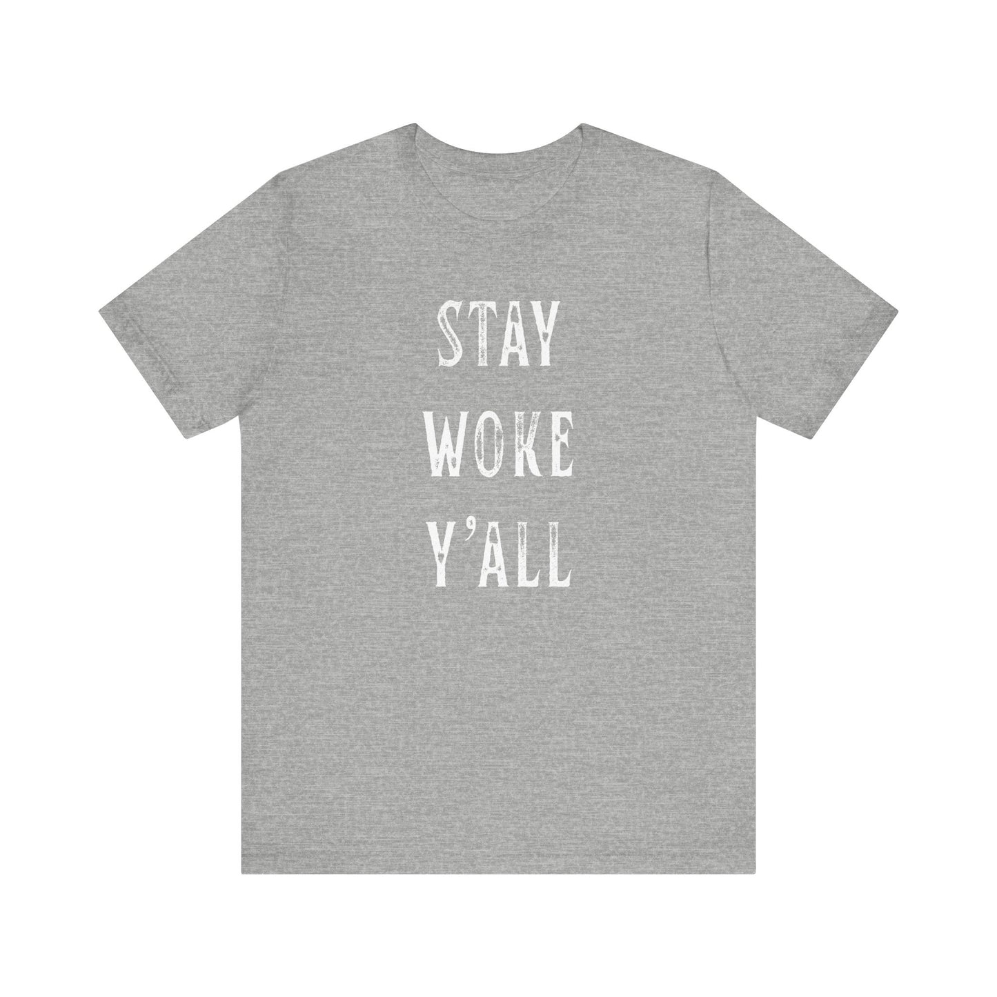 STAY WOKE Y'ALL T-Shirt | SOUTHERN LIBERAL | Liberal & Democrat Protest Shirt | Resistance Shirt for Protests | BLUE DOT IN A RED STATE | Anti-Trump | Anti-MAGA