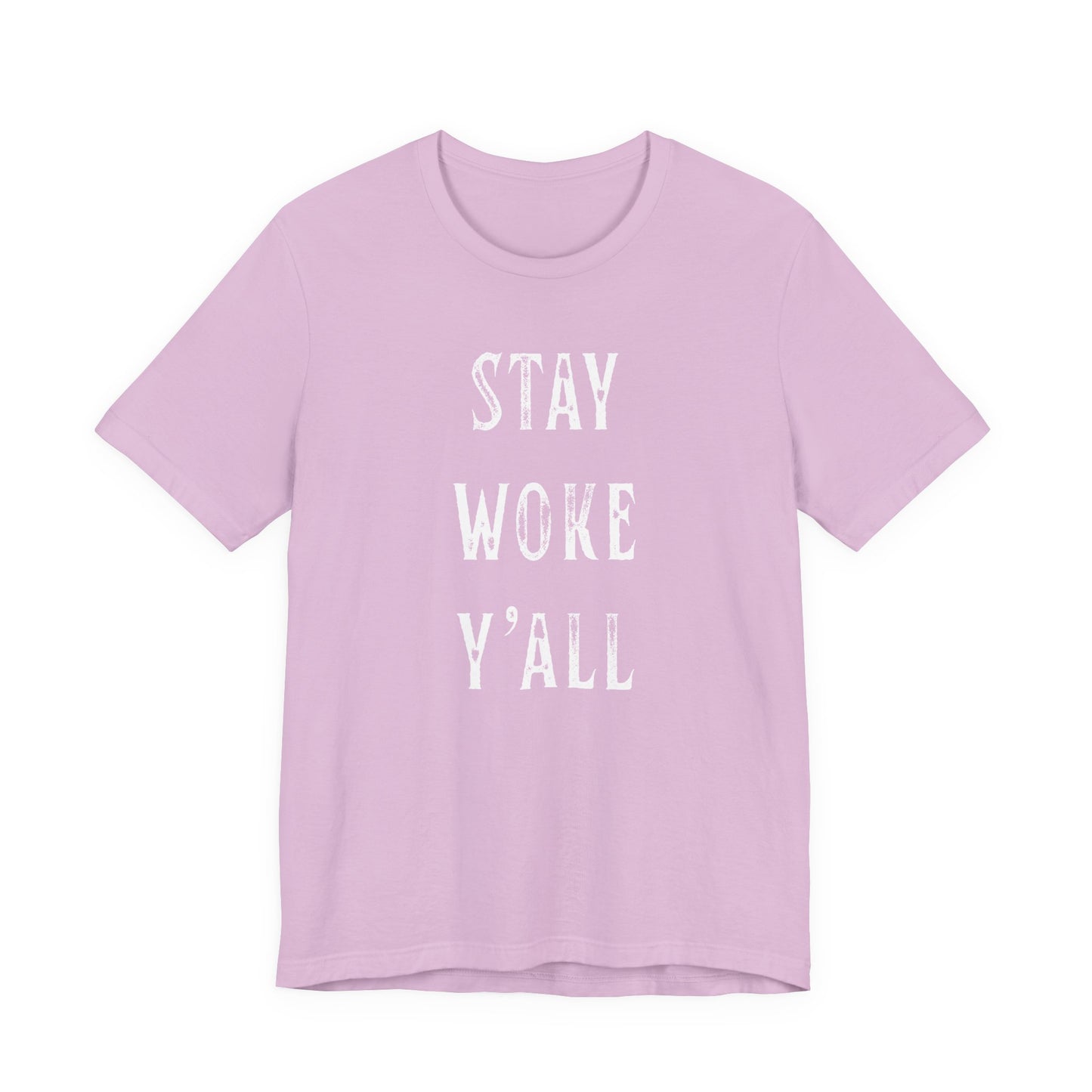 STAY WOKE Y'ALL T-Shirt | SOUTHERN LIBERAL | Liberal & Democrat Protest Shirt | Resistance Shirt for Protests | BLUE DOT IN A RED STATE | Anti-Trump | Anti-MAGA