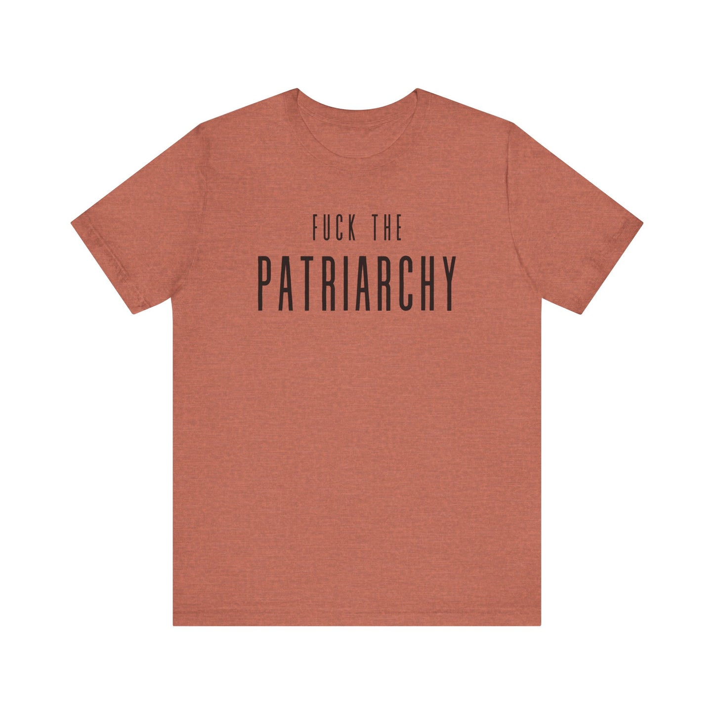 FUCK THE PATRIARCHY T-Shirt | Feminist T-Shirt | FEMINISM SHIRT | Activism & Protest Shirt | BOLD FEMINIST SHIRT | MY BODY MY CHOICE