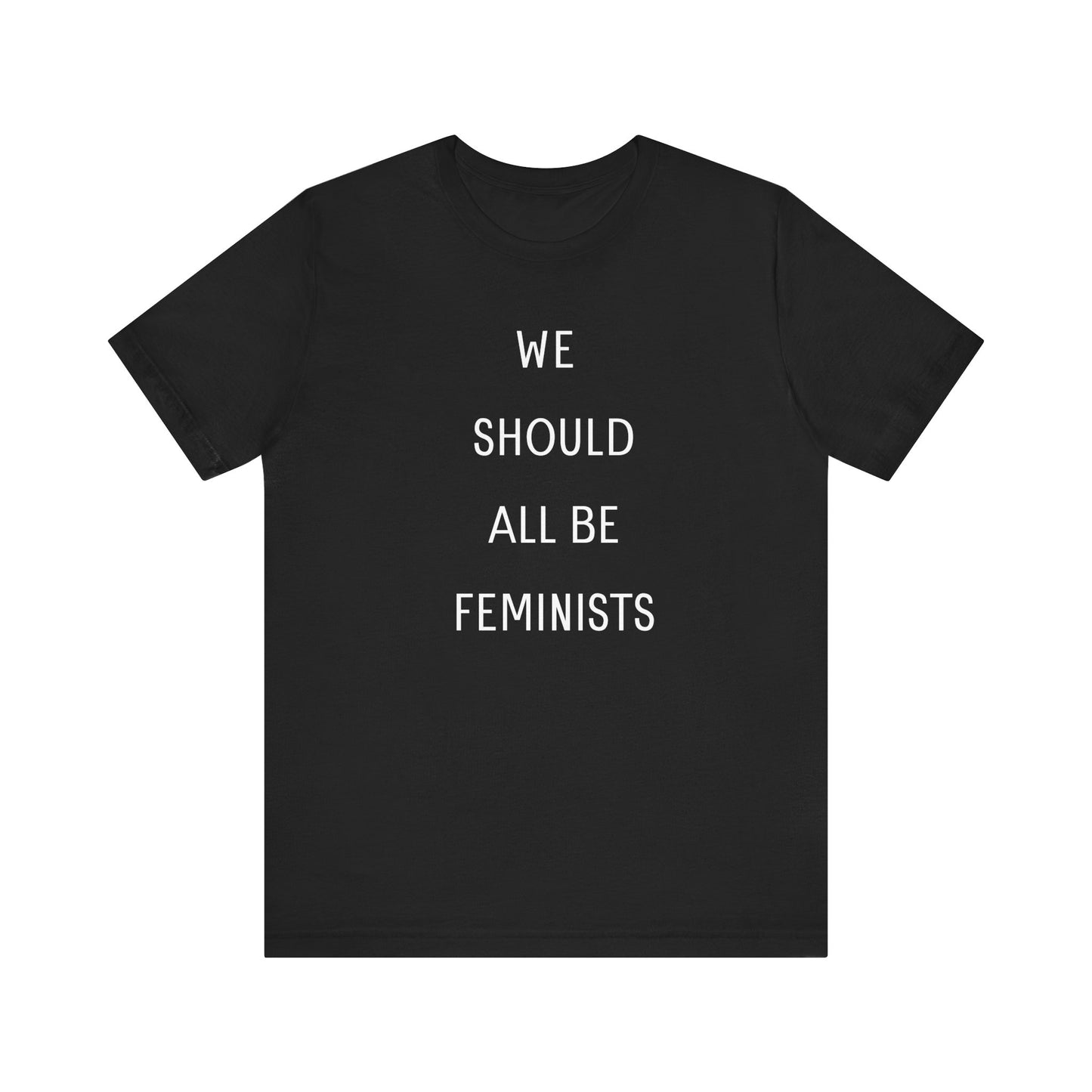 WE SHOULD ALL BE FEMINISTS T-Shirt | Feminist T-Shirt | FEMINISM SHIRT | Activism & Protest Shirt | BANS OFF OUR BODIES | MY BODY MY CHOICE
