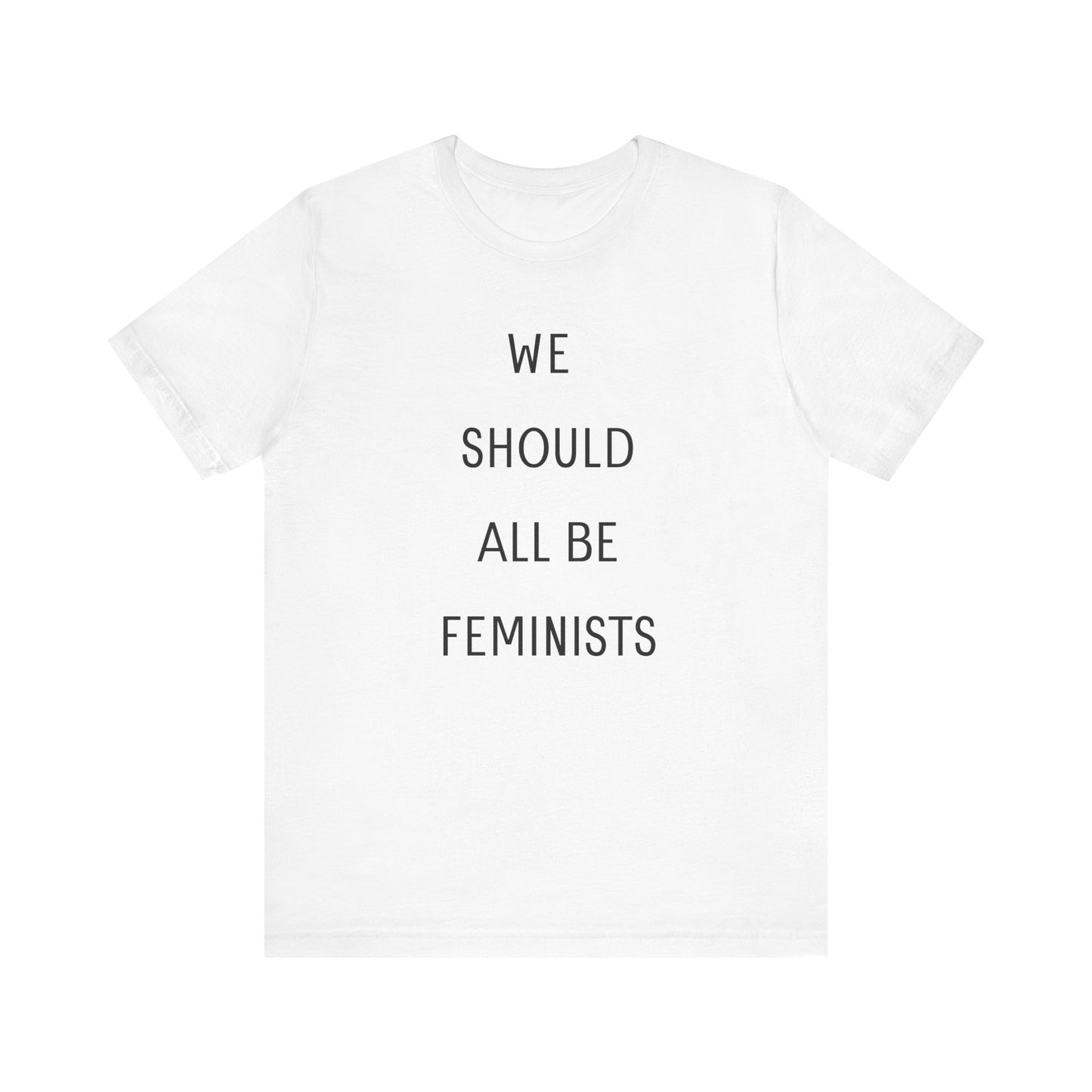 WE SHOULD ALL BE FEMINISTS T-Shirt | Feminist T-Shirt | FEMINISM SHIRT | Activism & Protest Shirt | BANS OFF OUR BODIES | MY BODY MY CHOICE
