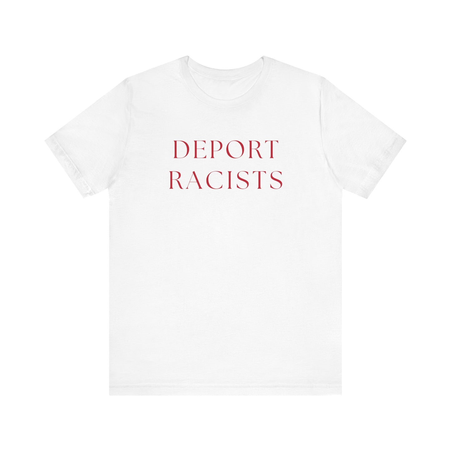 DEPORT RACISTS T-Shirt | Keep the Immigrants | Due Process | Anti-Trump | Anti-MAGA | Resistance Shirt for Protests | No Human is ILLEGAL on STOLEN LAND