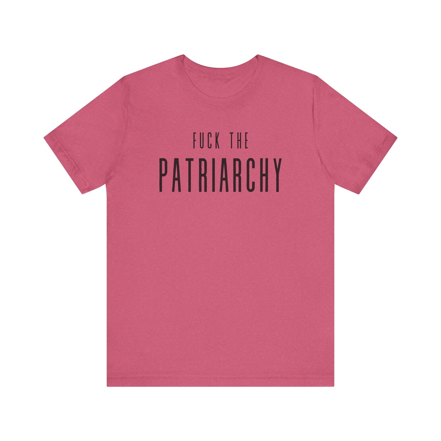 FUCK THE PATRIARCHY T-Shirt | Feminist T-Shirt | FEMINISM SHIRT | Activism & Protest Shirt | BOLD FEMINIST SHIRT | MY BODY MY CHOICE