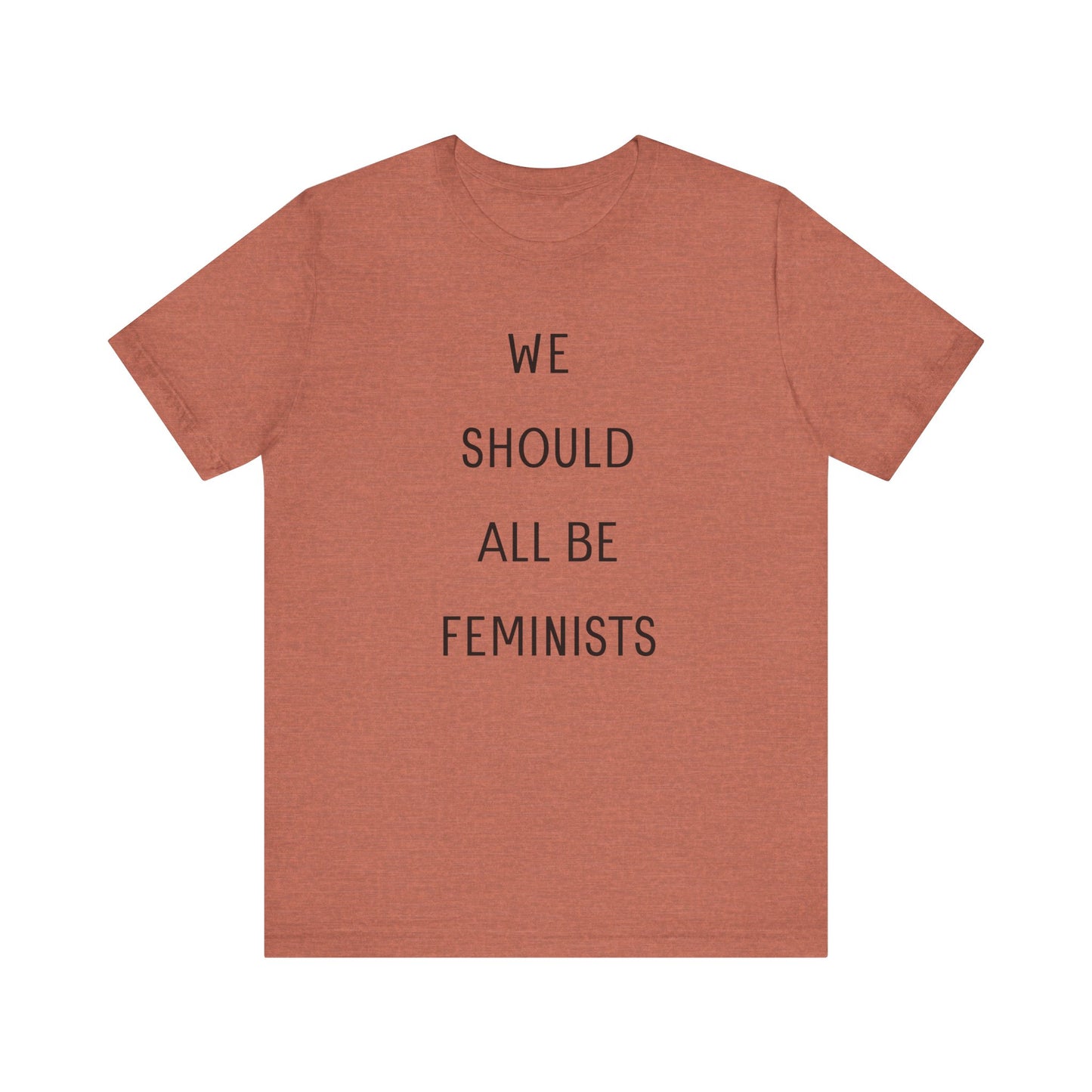 WE SHOULD ALL BE FEMINISTS T-Shirt | Feminist T-Shirt | FEMINISM SHIRT | Activism & Protest Shirt | BANS OFF OUR BODIES | MY BODY MY CHOICE