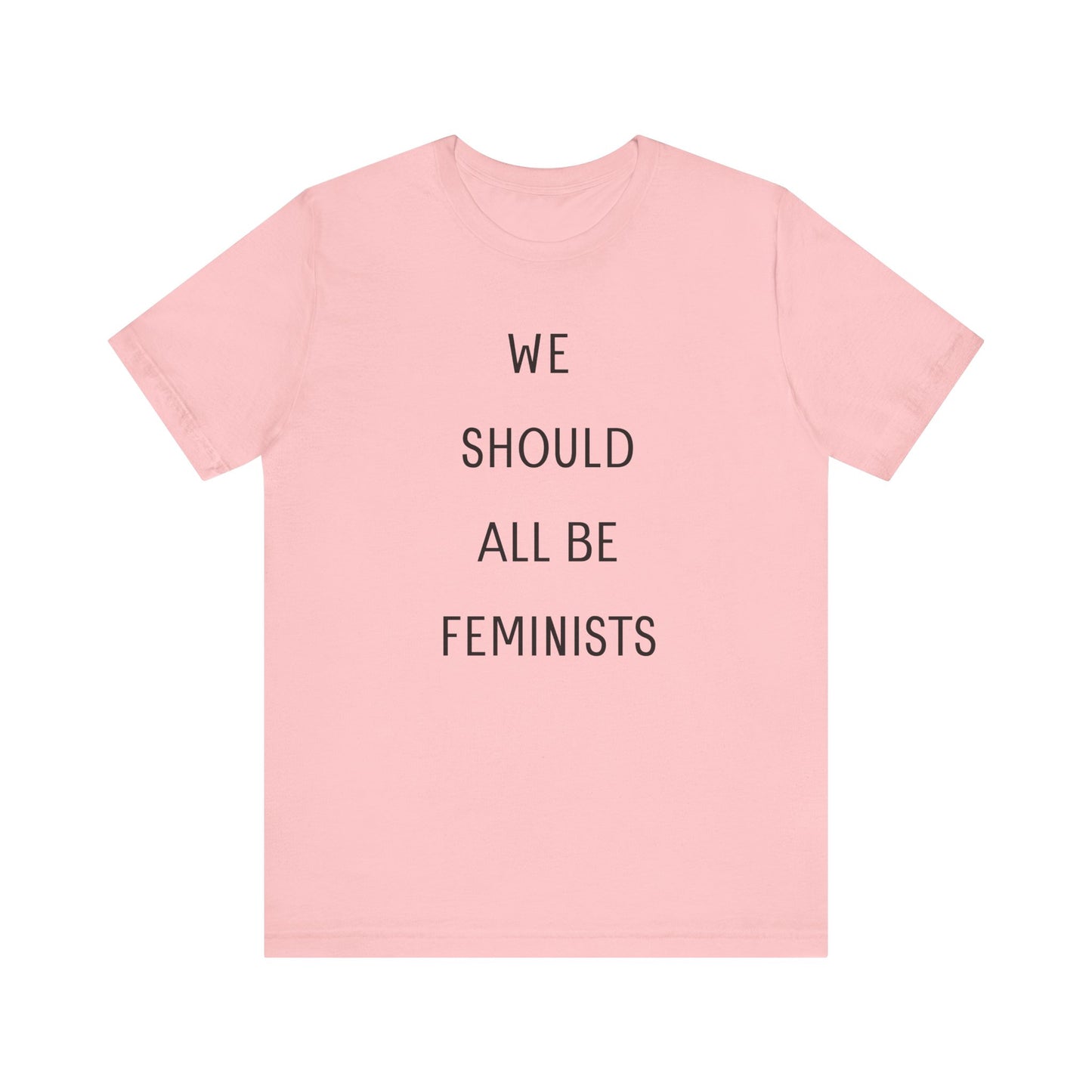 WE SHOULD ALL BE FEMINISTS T-Shirt | Feminist T-Shirt | FEMINISM SHIRT | Activism & Protest Shirt | BANS OFF OUR BODIES | MY BODY MY CHOICE