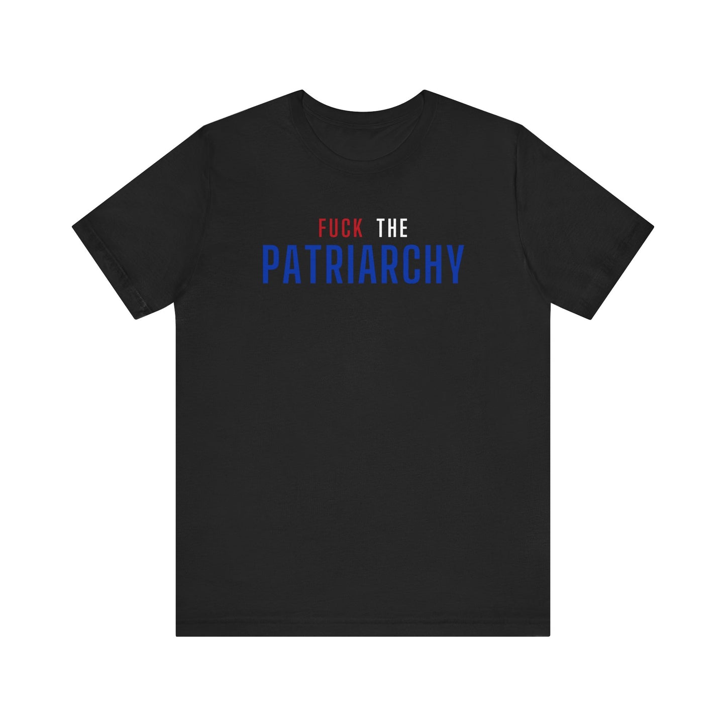 FUCK THE PATRIARCHY T-Shirt | Feminist T-Shirt | FEMINISM SHIRT | Activism & Protest Shirt | BOLD FEMINIST SHIRT | BANS OFF MY BODY | NO UTERUS NO OPINION