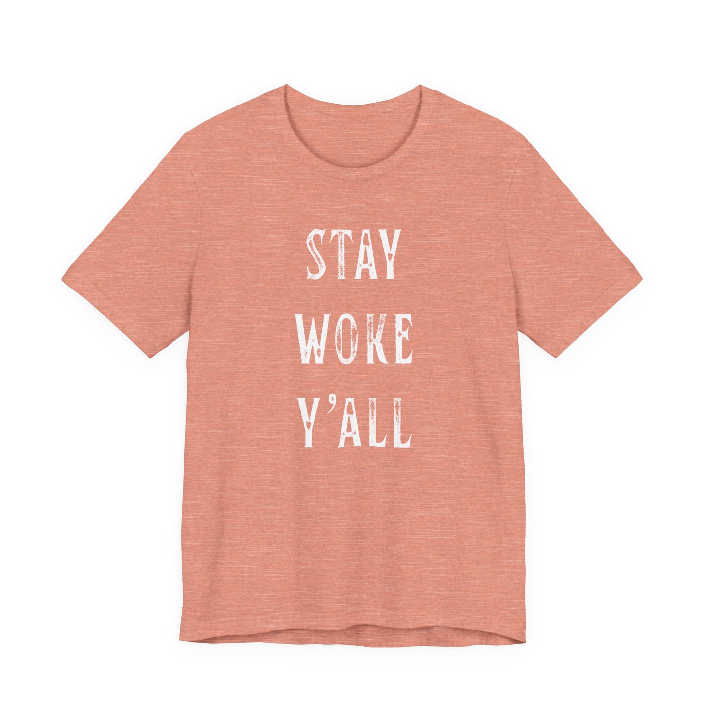STAY WOKE Y'ALL T-Shirt | SOUTHERN LIBERAL | Liberal & Democrat Protest Shirt | Resistance Shirt for Protests | BLUE DOT IN A RED STATE | Anti-Trump | Anti-MAGA