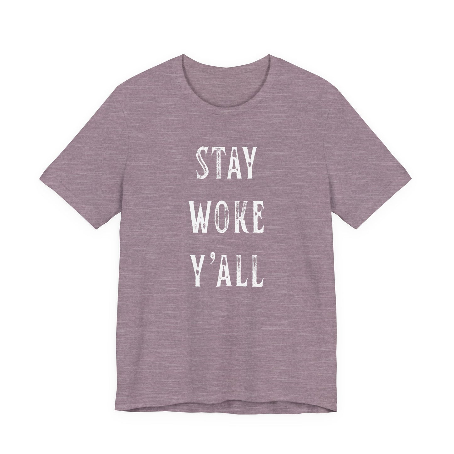 STAY WOKE Y'ALL T-Shirt | SOUTHERN LIBERAL | Liberal & Democrat Protest Shirt | Resistance Shirt for Protests | BLUE DOT IN A RED STATE | Anti-Trump | Anti-MAGA