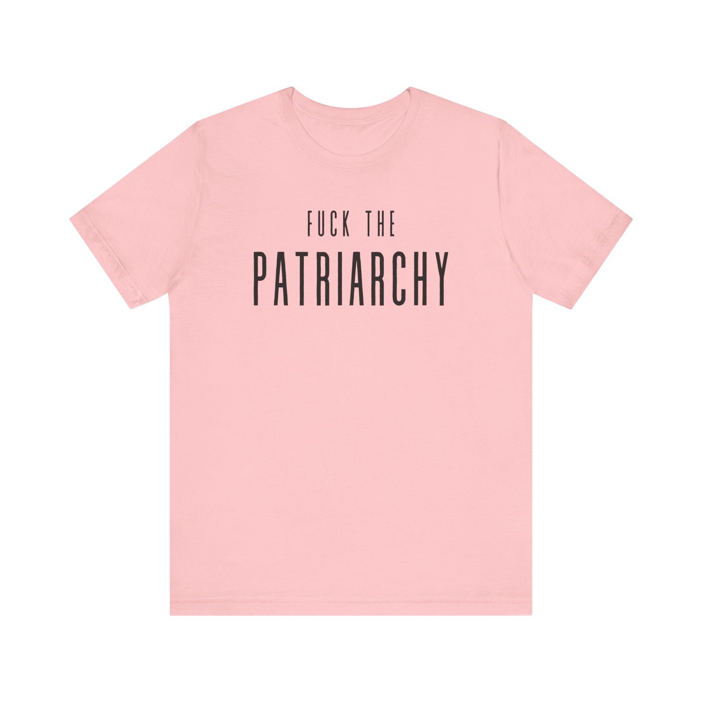 FUCK THE PATRIARCHY T-Shirt | Feminist T-Shirt | FEMINISM SHIRT | Activism & Protest Shirt | BOLD FEMINIST SHIRT | MY BODY MY CHOICE