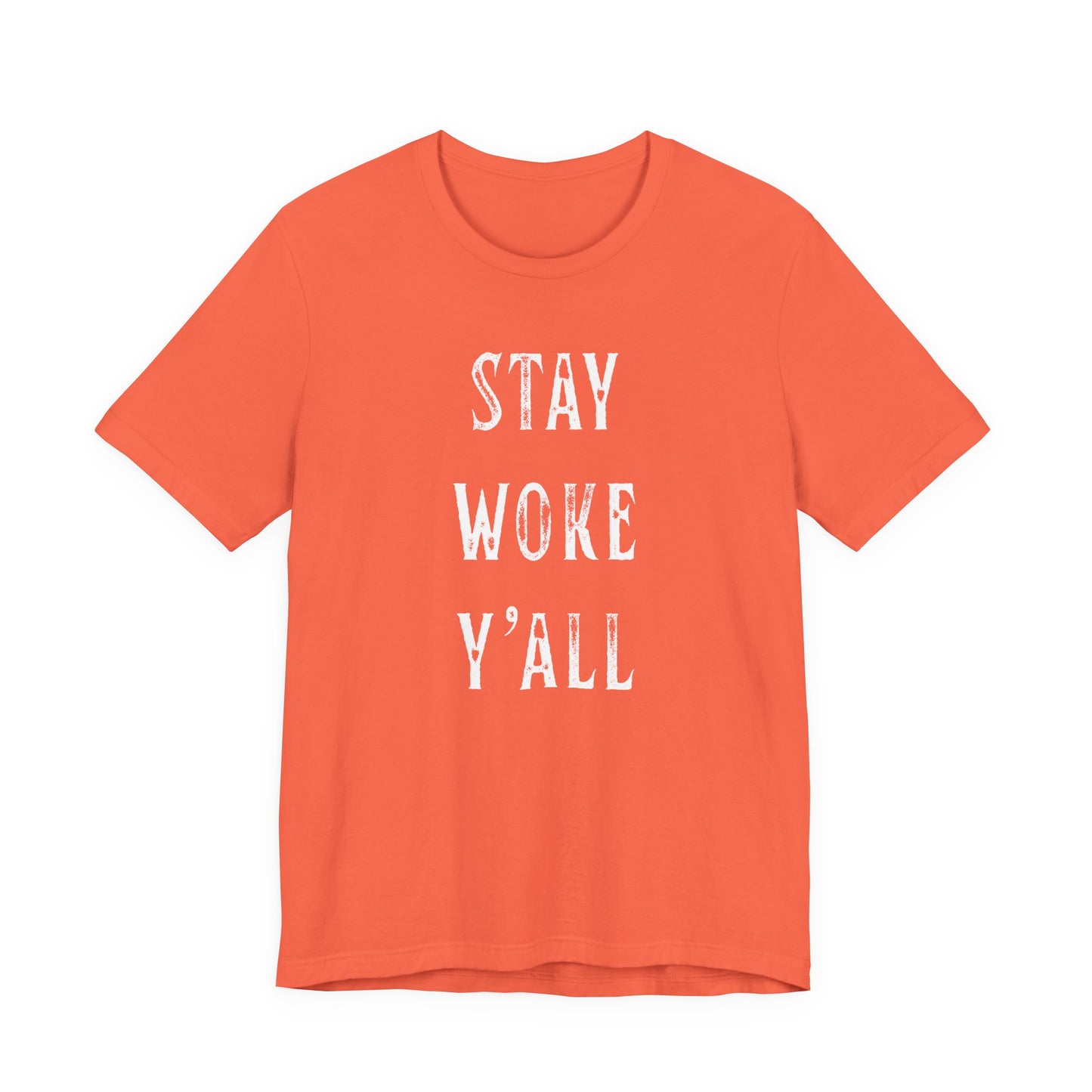 STAY WOKE Y'ALL T-Shirt | SOUTHERN LIBERAL | Liberal & Democrat Protest Shirt | Resistance Shirt for Protests | BLUE DOT IN A RED STATE | Anti-Trump | Anti-MAGA