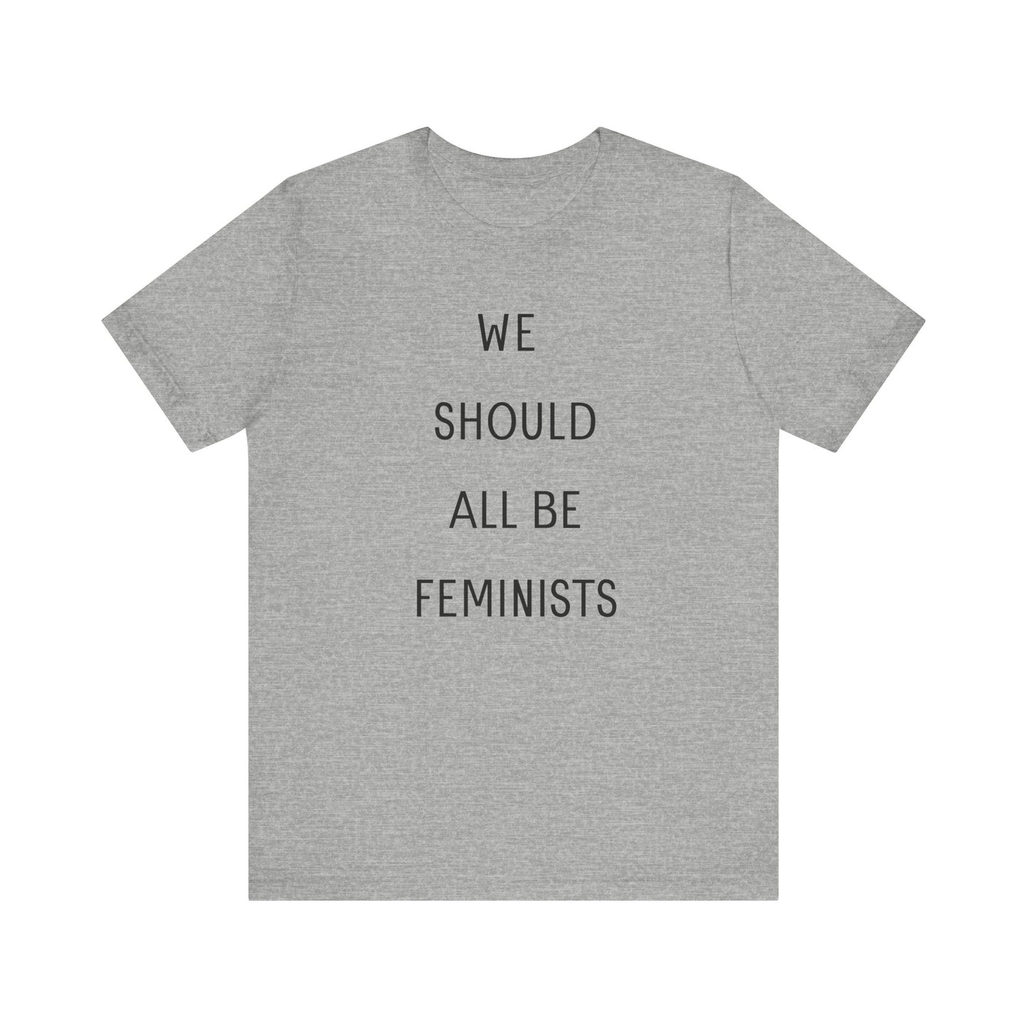 WE SHOULD ALL BE FEMINISTS T-Shirt | Feminist T-Shirt | FEMINISM SHIRT | Activism & Protest Shirt | BANS OFF OUR BODIES | MY BODY MY CHOICE