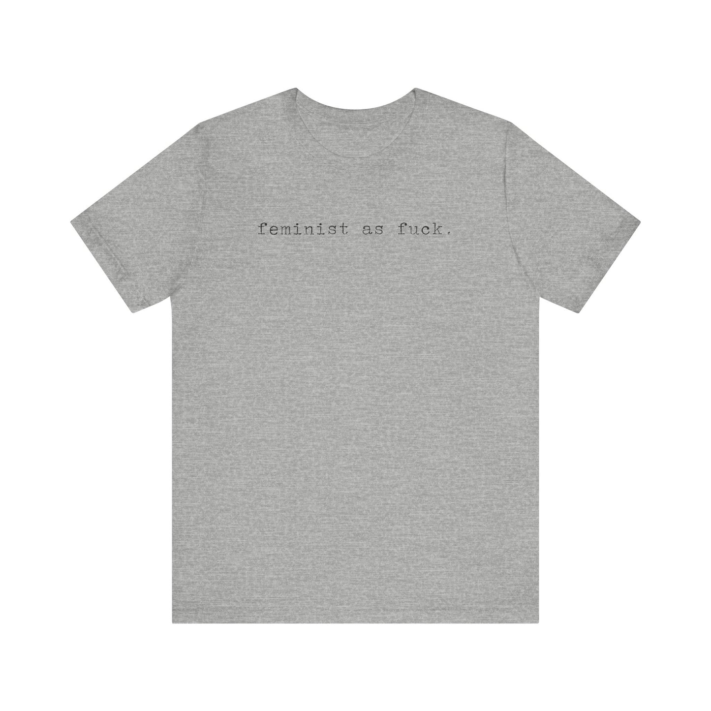 FEMINIST AS FUCK T-Shirt | Feminist T-Shirt | FEMINISM SHIRT | Activism & Protest Shirt | BOLD FEMINIST SHIRT | MY BODY MY CHOICE