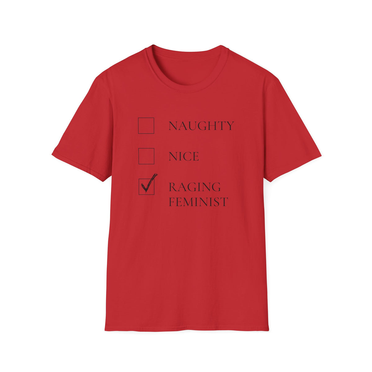 Naughty or Nice List - Raging Feminist | Merry Resistmas | Feminist Christmas | FUNNY CHRISTMAS SHIRT | Sarcastic Holiday Shirt for Her | XMAS Feminism