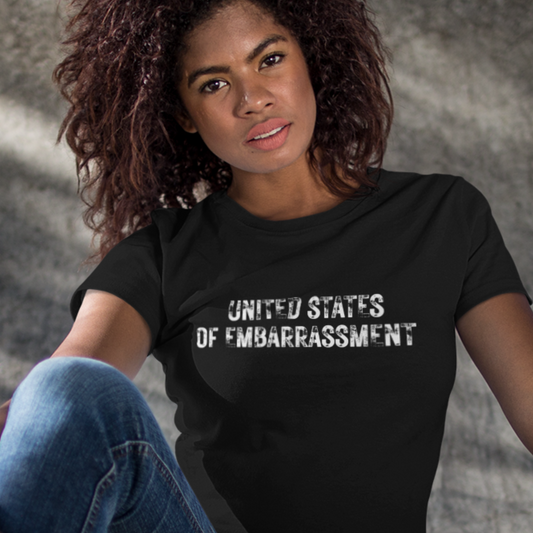 United States of Embarrassment T-Shirt | Protest Shirt | Embarrassed American | FDT 8647