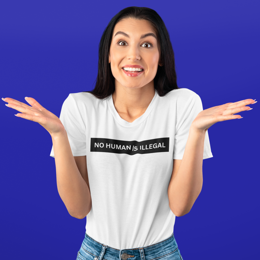 NO HUMAN IS ILLEGAL T-Shirt | No Human is Illegal on Stolen Land | Immigrants make America Great | FDT