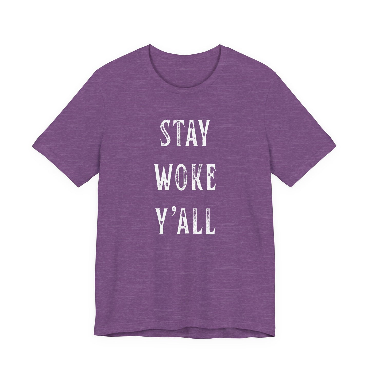 STAY WOKE Y'ALL T-Shirt | SOUTHERN LIBERAL | Liberal & Democrat Protest Shirt | Resistance Shirt for Protests | BLUE DOT IN A RED STATE | Anti-Trump | Anti-MAGA