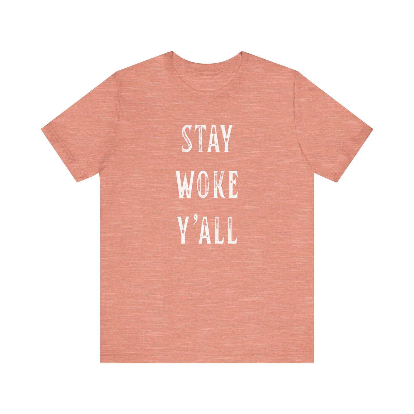 STAY WOKE Y'ALL T-Shirt | SOUTHERN LIBERAL | Liberal & Democrat Protest Shirt | Resistance Shirt for Protests | BLUE DOT IN A RED STATE | Anti-Trump | Anti-MAGA